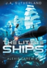 Image for The Little Ships : Alexis Carew #3