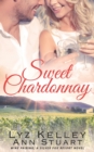 Image for Sweet Chardonnay : Wine Pairing: A mature, second chance romance (Silver Fox Resort)