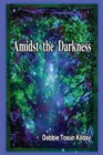 Image for Amidst the Darkness