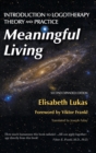 Image for Meaningful Living : Introduction to Logotherapy Theory and Practice