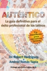 Image for Autentico : La guia definitiva para el exito profesional de los latinos
