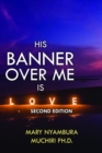 Image for His Banner Over Me is Love: Second Edition