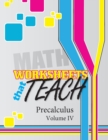 Image for Worksheets that Teach : Precalculus, Volume IV