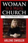 Image for Woman in a Man&#39;s Church : A History of Women&#39;s Impact