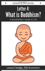 Image for Letter 4 : Letters to Will: What Is Buddhism?