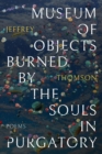 Image for Museum of Objects Burned by the Souls in Purgatory
