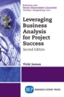 Image for Leveraging Business Analysis for Project Success, Second Edition
