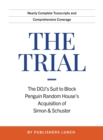 Image for The Trial : The DOJ&#39;s Suit to Block Penguin Random House&#39;s Acquisition of Simon &amp; Schuster