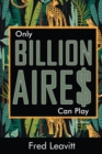 Image for Only Billionaires Can Play