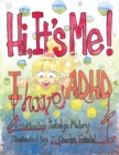 Image for Hi, It&#39;s Me! I Have ADHD