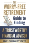 Image for The Worry-Free Retirement Guide to Finding a Trustworthy Financial Advisor