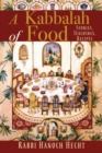 Image for A Kabbalah of Food : Stories, Teachings, Recipes