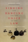 Image for Singing and dancing are the voice of the law  : a commentary on Hakuin&#39;s &quot;Song of Zazen&quot;