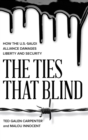 Image for The Ties That Blind : How the U.S.-Saudi Alliance Damages Liberty and Security