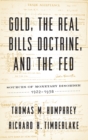 Image for Gold, the Real Bills Doctrine, and the Fed