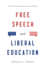 Image for Free Speech and Liberal Education : A Plea for Intellectual Diversity and Tolerance