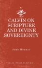 Image for Calvin on Scripture and Divine Sovereignty