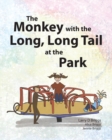 Image for The Monkey with the Long, Long Tail at the Park