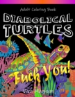 Image for Diabolical Turtles : Swear Word Adult Coloring Book for Stress Relief and Relaxation