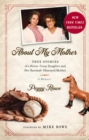 Image for About My Mother: True Stores of a Horse-Crazy Daughter and Her Baseball-Obsessed Mother: A Memoir