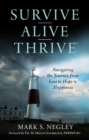 Image for Survive - Alive - Thrive: Navigating the Journey from Loss to Hope to Happiness