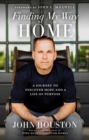 Image for Finding My Way Home : A Journey to Discover Hope and a Life of Purpose