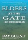 Image for Elders at the Gate : A Call to Repair the Generational Links