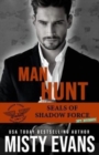 Image for Man Hunt, SEALs of Shadow Force : Spy Division Book 1
