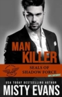 Image for Man Killer, SEALs of Shadow Force : Spy Division Book 2