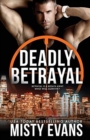Image for Deadly Betrayal SCVC Taskforce Romantic Suspense Series, Book 12