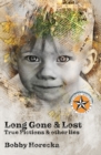 Image for Long Gone &amp; Lost: True Fictions and Other Lies