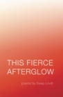 Image for This Fierce Afterglow