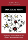 Image for DECIDE to Thrive : Improving Business Performance through Decision Effectiveness