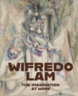 Image for Wifredo Lam: The Imagination at Work