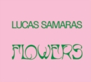 Image for Lucas Samaras: Flowers