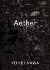 Image for Kohei Nawa: Aether