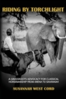 Image for Riding by Torchlight : A Grass Roots Advocacy for Classical Horsemanship from Arena to Savannah