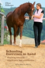 Image for Schooling Exercises In-Hand : Working Towards Suppleness and Confidence