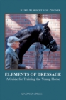 Image for The Elements of Dressage : A Guide for Training the Young Horse
