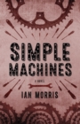 Image for Simple Machines: A Novel