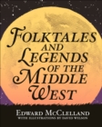 Image for Folktales and Legends of the Middle West