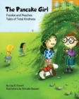 Image for The Pancake Girl : A story about the harm caused by bullying and the healing power of empathy and friendship.