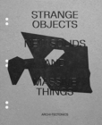 Image for Strange Objects, New Solids and Massive Forms