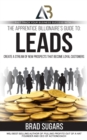 Image for The Apprentice Billionaire&#39;s Guide to Leads: Create a Stream of New Prospects That Become Loyal Customers