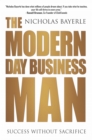 Image for Modern Day Business Man: Success Without Sacrifice
