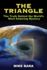 Image for The Triangle : The Truth Behind the World&#39;s Most Enduring Mystery