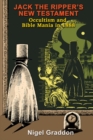 Image for Jack the Ripper&#39;s New Testament : Occultism and Bible Mania in 1888