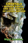 Image for Crystals, Mother Earth and the Forces of Living Nature