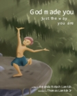 Image for God Made You Just the Way You Are