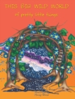 Image for THIS BIG WILD WORLD of Pretty Little Things